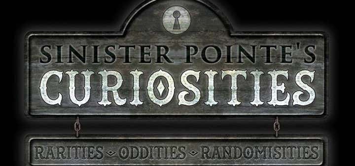 Photo of Sinister Pointe's Curiosities