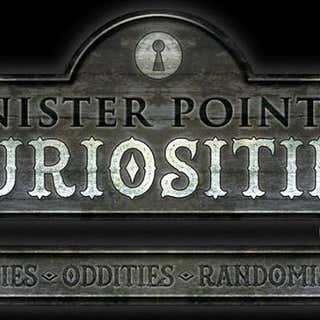 Sinister Pointe's Curiosities